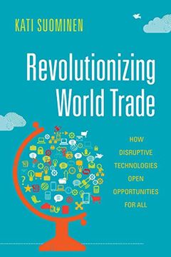 portada Revolutionizing World Trade: How Disruptive Technologies Open Opportunities for All (en Inglés)