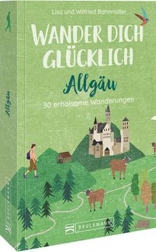 portada Wanderführer Allgäu - Wander Dich Glücklich - Allgäu: 30 Erholsame Wanderungen 30 Erholsame Wanderungen (en Alemán)