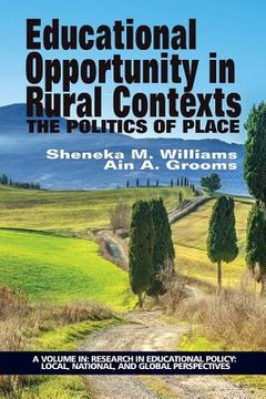 portada Educational Opportunity in Rural Contexts: The Politics of Place (en Inglés)