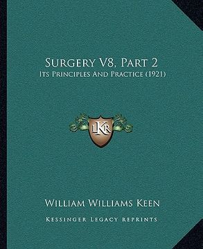 portada surgery v8, part 2: its principles and practice (1921) (en Inglés)