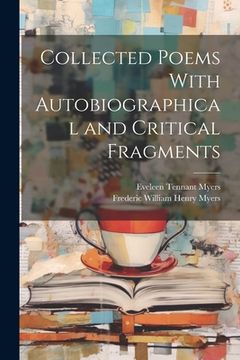 portada Collected Poems With Autobiographical and Critical Fragments (en Inglés)