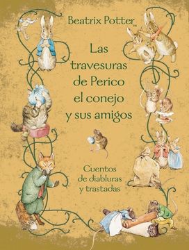 portada Las Travesuras de Perico el Conejo y sus Amigos / the World of Peter Rabbit and Friends: Cuentos de Diabluras y Trastadas / Tales of Mischieve and Pranks (Spanish Edition)