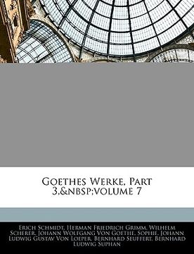 portada Goethes Werke, Part 3, Volume 7 (en Alemán)