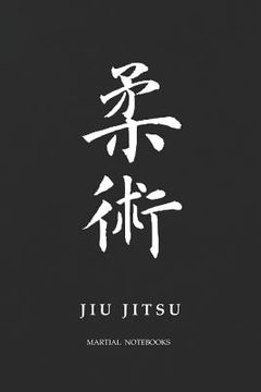 portada Martial Notebooks JIU JITSU: Black Belt 6 x 9 (in English)