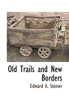 portada old trails and new borders (en Inglés)