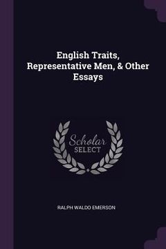 portada English Traits, Representative Men, & Other Essays (en Inglés)