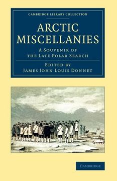 portada Arctic Miscellanies: A Souvenir of the Late Polar Search (Cambridge Library Collection - Polar Exploration) (in English)