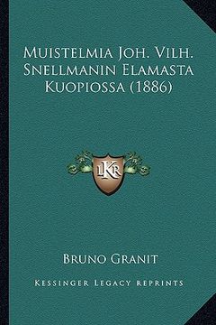 portada muistelmia joh. vilh. snellmanin elamasta kuopiossa (1886) (in English)