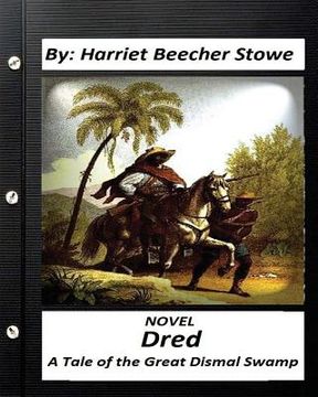 portada Dred: A Tale of the Great Dismal Swamp.NOVEL By Harriet Beecher Stowe (en Inglés)