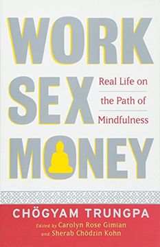 portada Work, Sex, Money: Real Life on the Path of Mindfulness (en Inglés)