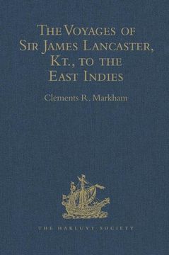 portada The Voyages of Sir James Lancaster, Kt., to the East Indies: With Abstracts of Journals of Voyages to the East Indies, During the Seventeenth Century, (en Inglés)