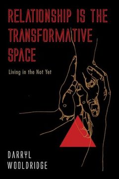 portada Relationship is the Transformative Space (en Inglés)