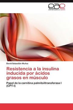 portada resistencia a la insulina inducida por cidos grasos en m sculo (in Spanish)