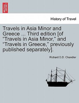 portada travels in asia minor and greece ... third edition [of "travels in asia minor," and "travels in greece," previously published separately]. (en Inglés)