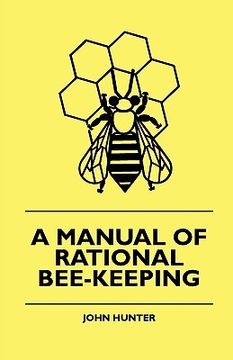 portada a manual of rational bee-keeping (in English)