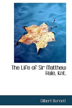 portada the life of sir matthew hale, knt.