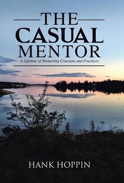 portada The Casual Mentor: A Lifetime of Mentoring Concepts and Practices (en Inglés)