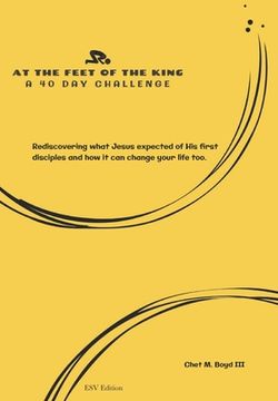portada At the Feet of the King: A 40 Day Challenge (ESV) (in English)