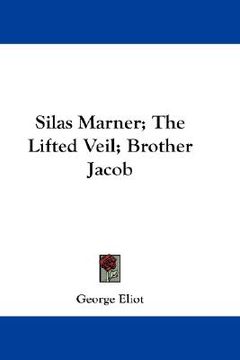 portada silas marner; the lifted veil; brother jacob (en Inglés)