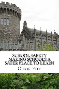 portada School Safety: Making Schools a Safer Place to Learn (en Inglés)