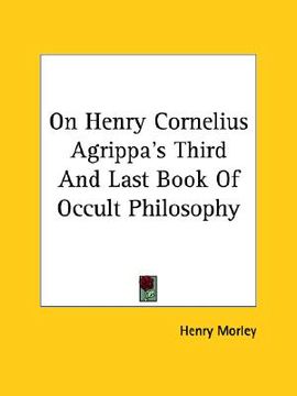 portada on henry cornelius agrippa's third and last book of occult philosophy (en Inglés)