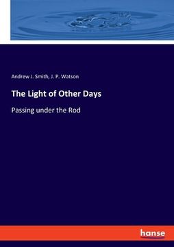 portada The Light of Other Days: Passing under the Rod