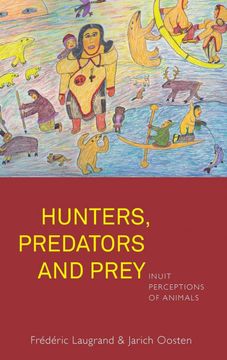 portada Hunters, Predators and Prey: Inuit Perceptions of Animals (en Inglés)