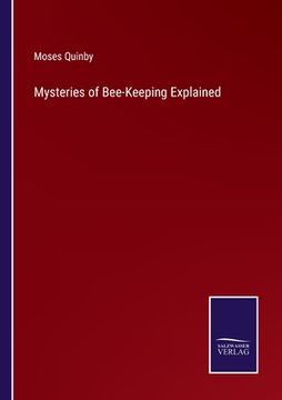 portada Mysteries of Bee-Keeping Explained (en Inglés)
