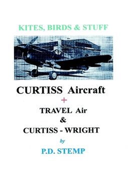 portada Kites, Birds & Stuff - CURTISS Aircraft by P.D.Stemp (en Inglés)