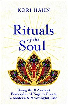 portada Rituals of the Soul: Using the 8 Ancient Principles of Yoga to Create a Modern & Meaningful Life 