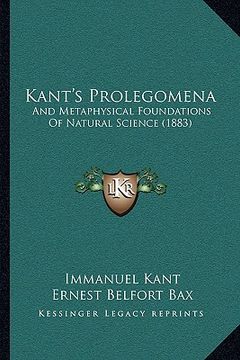 portada kant's prolegomena: and metaphysical foundations of natural science (1883)