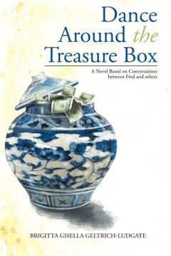 portada Dance Around The Treasure Box: A Novel  Based on Conversations between Fred and others