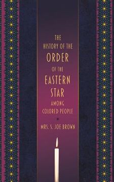 portada The History of the Order of the Eastern Star Among Colored People