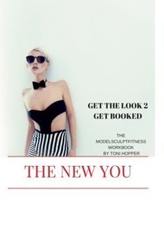 portada GET THE LOOK 2 GET BOOKED:The Modelsculptfitness Workbook!: Volume 1 (Modelsculptfitness Workbook Series)