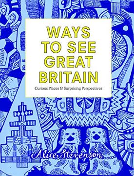 portada Ways to see Great Britain: Curious Places and Surprising Perspectives (en Inglés)