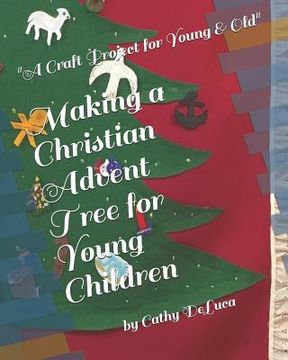 portada Making a Christian Advent Tree for Young Children: "A Craft Project for Young and Old!" (en Inglés)
