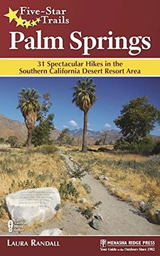 portada Five-Star Trails: Palm Springs: 31 Spectacular Hikes in the Southern California Desert Resort Area