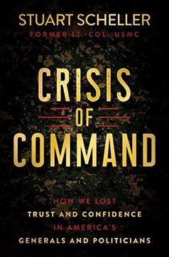 portada Crisis of Command: How we Lost Trust and Confidence in America'S Generals and Politicians (in English)