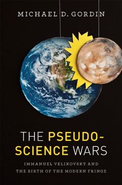 portada The Pseudoscience Wars: Immanuel Velikovsky and the Birth of the Modern Fringe (en Inglés)