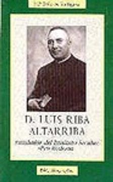 portada Don Luis Riba Altarriba: Fundador del Instituto secular Pro Ecclesia (BIOGRAFÍAS)