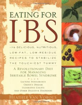 portada Eating for Ibs: 175 Delicious, Nutritious, Low-Fat, Low-Residue Recipes to Stabilize the Touchiest Tummy (in English)