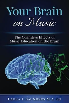 portada Your Brain on Music: The Cognitive Benefits of Music Education (en Inglés)