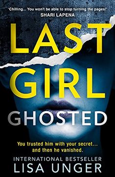 portada Last Girl Ghosted: An Absolutely Gripping Thriller From the new York Times Bestselling Author of Confessions on the 7: 45 