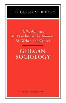 portada german sociology: t.w. adorno, m. horkheimer, g. simmel, m. weber, and others (en Inglés)