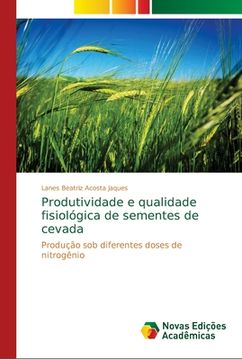 portada Produtividade e Qualidade Fisiológica de Sementes de Cevada (en Portugués)