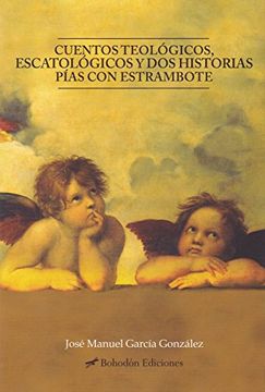 portada Cuentos Teológicos, Escatológicos y dos Historias Pías con Estrambote (in Spanish)