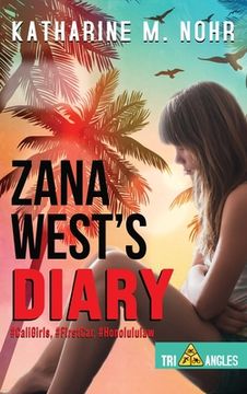 portada Zana West's Diary: #CaliGirls, #FirstCar, and #HonoluluLaw (en Inglés)