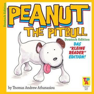 portada Peanut The Pitbull (GERMAN Edition): The "Little Reader" Edition! (en Alemán)