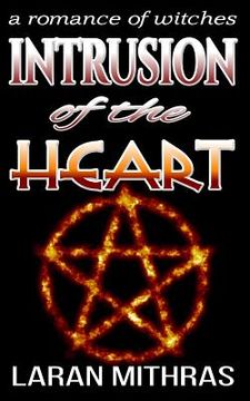 portada Intrusion of the Heart: A Romance of Witches (en Inglés)