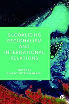 portada Globalizing Regionalism and International Relations (in English)